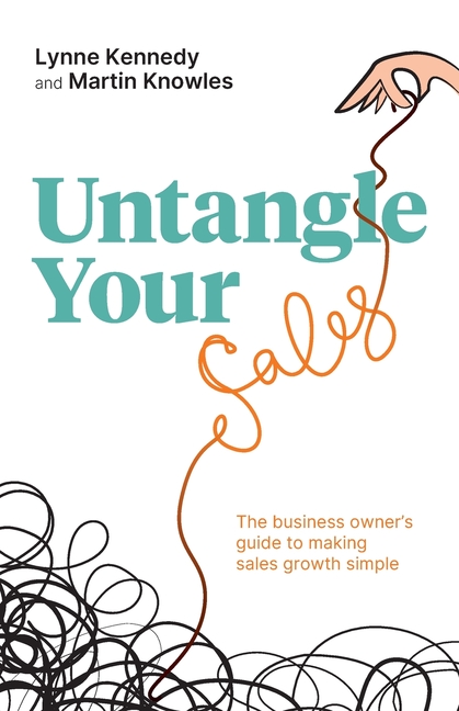 Untangle Your Sales: The Business Owner's Guide to Making Sales Growth Simple