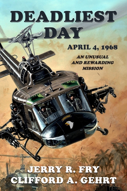 Deadliest Day, April 4, 1968: An Unusual and Rewarding Mission