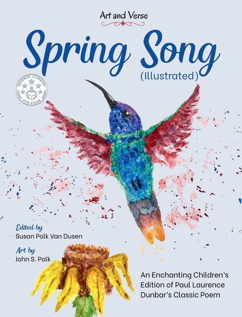 Spring Song (Illustrated): An Enchanting Children's Edition of Paul Laurence Dunbar's Classic Poem