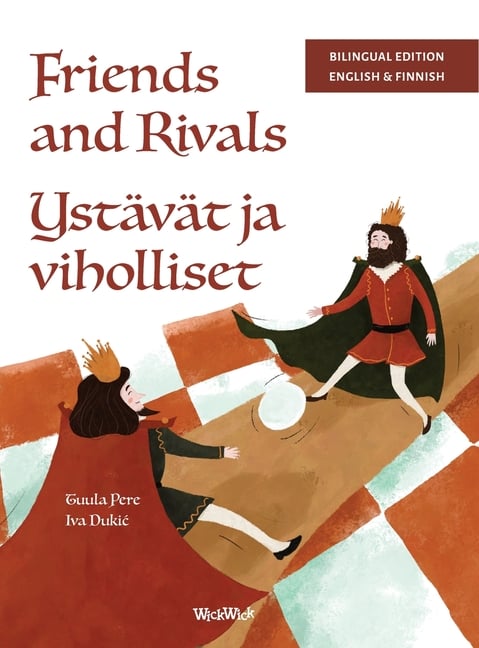 Friends and Rivals / Ystävät ja viholliset: Bilingual English-Finnish Edition of Friends and Rivals