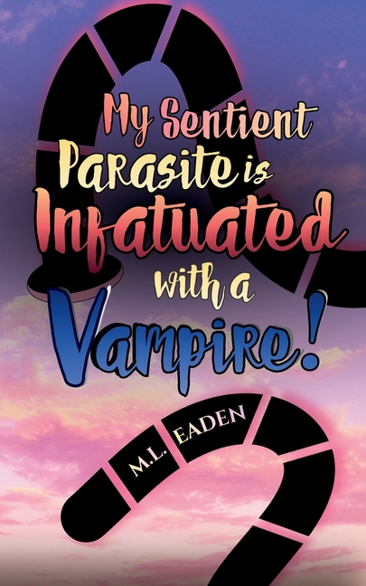 My Sentient Parasite is Infatuated with a Vampire!: A Firebaugh Resort Novella