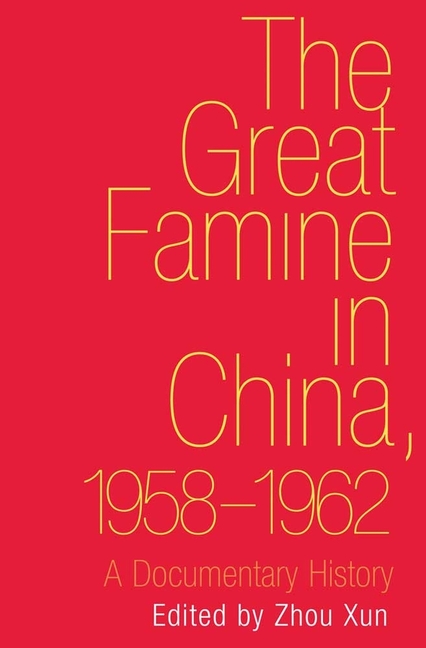 Great Famine in China, 1958-1962: A Documentary History