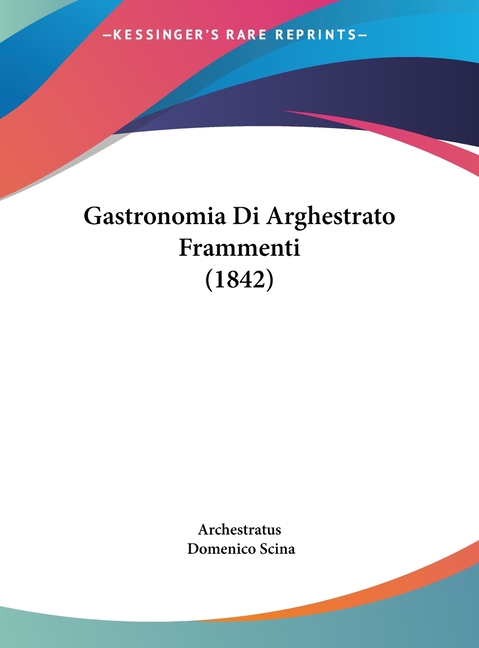 Gastronomia Di Arghestrato Frammenti (1842)