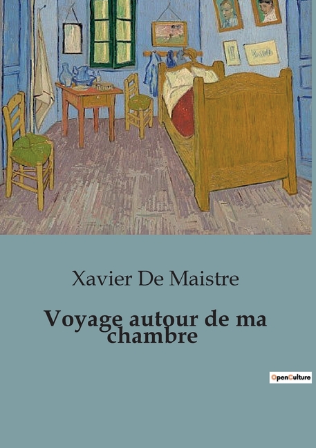 Voyage autour de ma chambre
