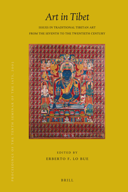 Proceedings of the Tenth Seminar of the Iats, 2003. Volume 13: Art in Tibet: Issues in Traditional Tibetan Art from the Seventh to the Twentieth Centu
