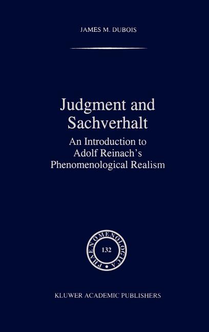 Judgment and Sachverhalt: An Introduction to Adolf Reinach's Phenomenological Realism