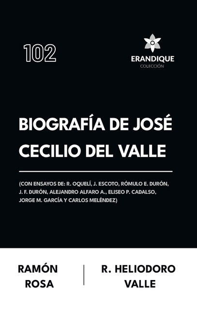 Biografía de José Cecilio del Valle (Con ensayos de: R. Oquelí, J. Escoto, Rómulo E. Durón, J. F. Durón, Alejandro Alfaro A., Eliseo P. Cadalso, Jorge
