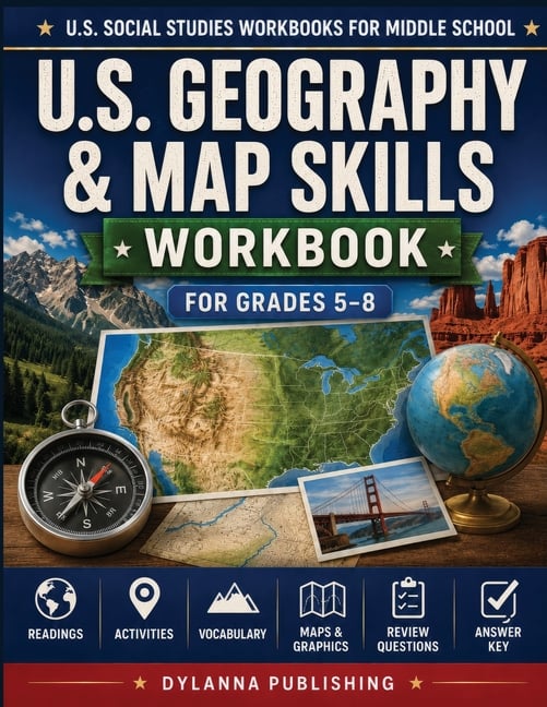 U.S. Geography & Map Skills Workbook for Grades 5-8: Maps, Readings, Activities, Vocabulary, Review Questions, and Answer Key