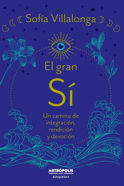 El gran SI: Un camino de integración, rendición y devoción