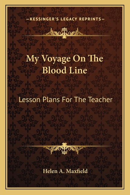 My Voyage On The Blood Line: Lesson Plans For The Teacher
