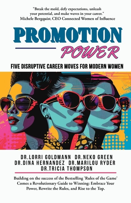 Promotion Power: Five Disruptive Career Moves for Modern Women