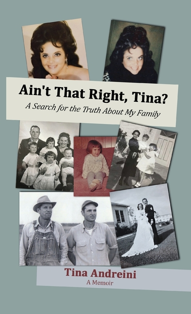 Ain't That Right, Tina?: A Search for the Truth About My Family