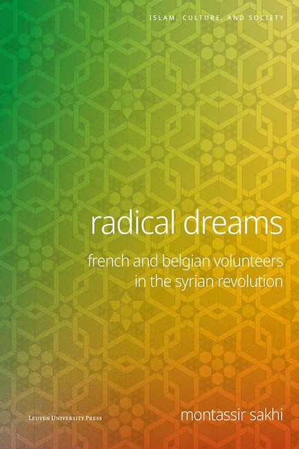 Radical Dreams: French and Belgian Volunteers in the Syrian Revolution