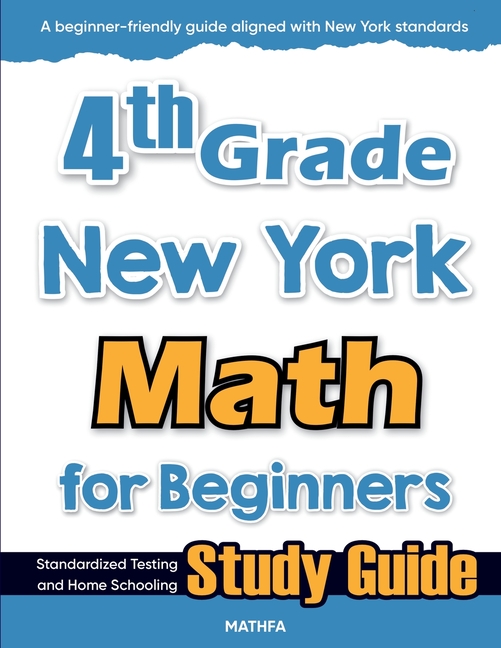 4th Grade New York Math for Beginners: Standardized Testing and Home Schooling Study Guide