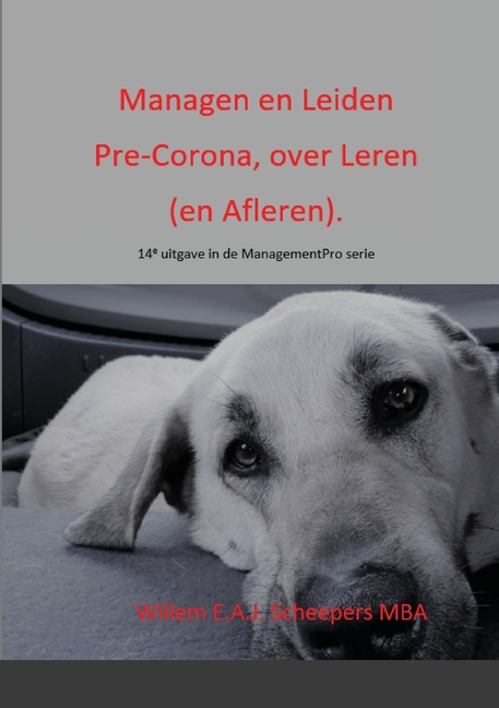 Managen en Leiden Pre-Corona, over Leren (en Afleren).: 14e uitgave in de ManagementPro serie