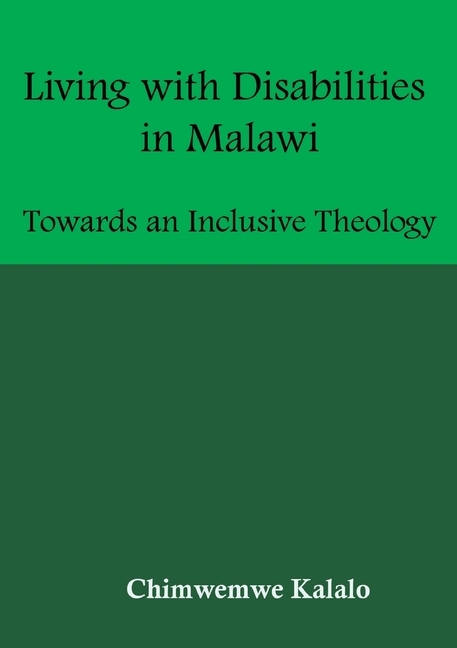 Living with Disabilities in Malawi: Towards an Inclusive Theology