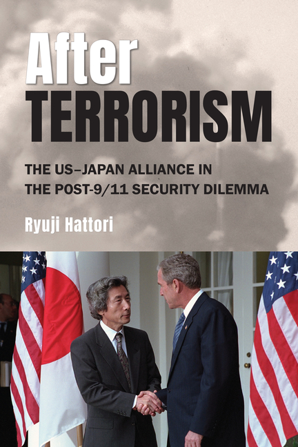 After Terrorism: The US-Japan Alliance in the Post-9/11 Security Dilemma