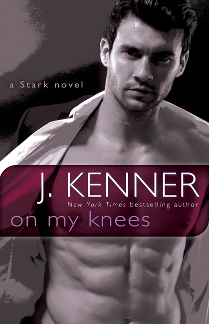 On My Knees: A Stark Novel
