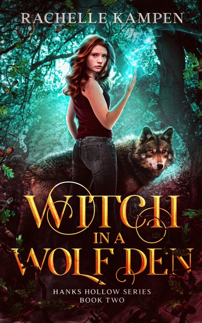 Witch in a Wolf Den: Hanks Hollow Series Book Two