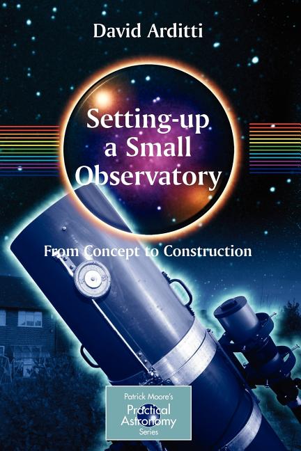 Setting-Up a Small Observatory: From Concept to Construction