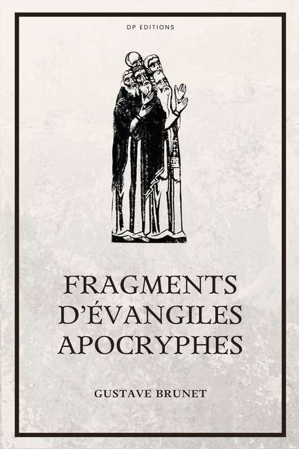 Fragments d'Évangiles Apocryphes: Nouvelle édition en larges caractères