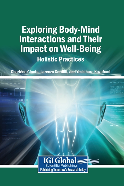 Exploring Body-Mind Interactions and Their Impact on Well-Being: Holistic Practices