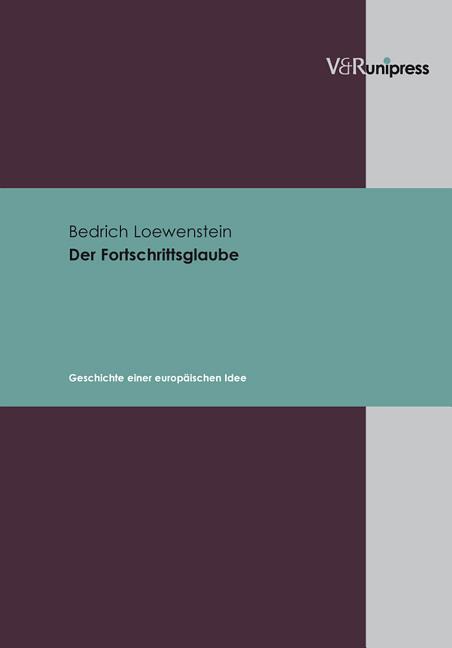 Der Fortschrittsglaube: Geschichte Einer Europaischen Idee