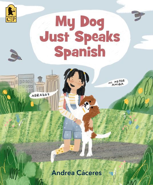 My Dog Just Speaks Spanish: (A Picture Book for Learning Spanish Vocabulary for Kids Ages 2-5)