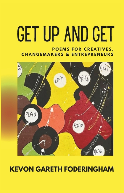 Get Up and Get: Poems for Creatives, Changemakers and Entrepreneurs