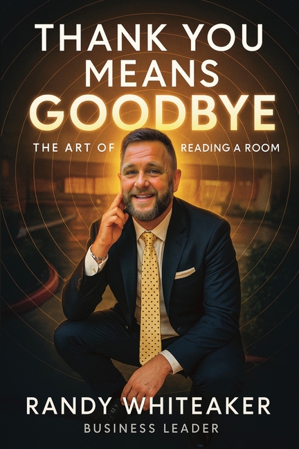 Thank You Means Goodbye: The Art of Reading the Room