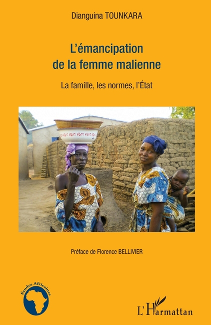 Emancipation de la femme malienne: La famille, les normes, l'État