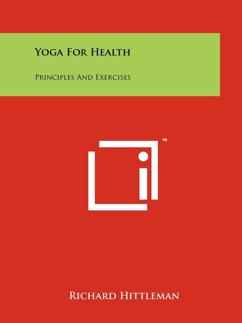 Yoga For Health: Principles And Exercises