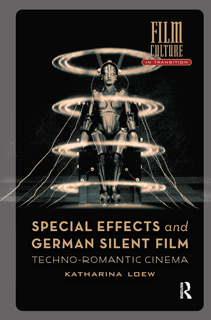 Special Effects and German Silent Film: Techno-Romantic Cinema