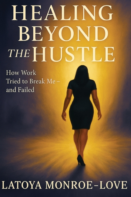 Healing Beyond the Hustle: How Work Tried to Bteak Me and Failed