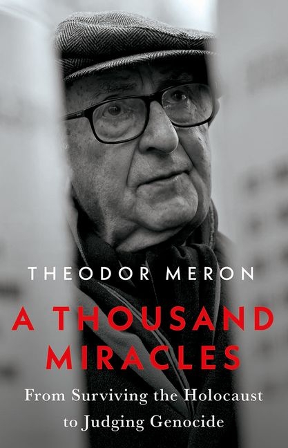 A Thousand Miracles: From Surviving the Holocaust to Judging Genocide
