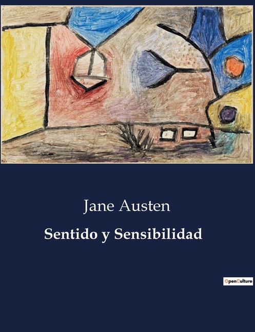 Sentido y Sensibilidad: Una exploración de las emociones y la razón en la sociedad inglesa del siglo XIX