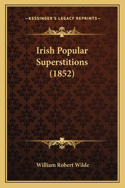 Irish Popular Superstitions (1852)