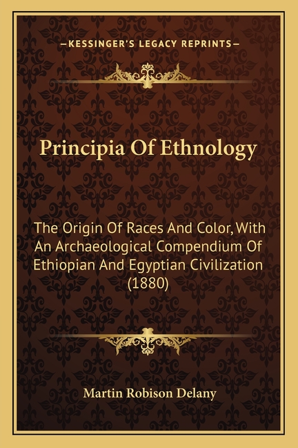Principia Of Ethnology: The Origin Of Races And Color, With An Archaeological Compendium Of Ethiopian And Egyptian Civilization (1880)
