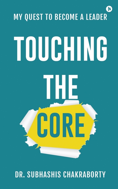 Touching the Core: My quest to become a leader