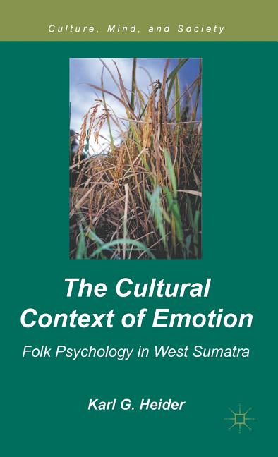 The Cultural Context of Emotion: Folk Psychology in West Sumatra