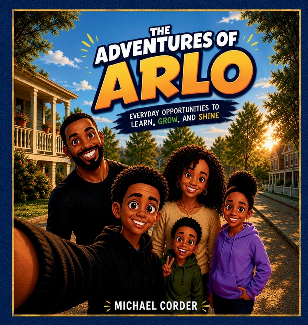 The Adventures of Arlo: Everyday Opportunities to Learn, Grow, and Shine