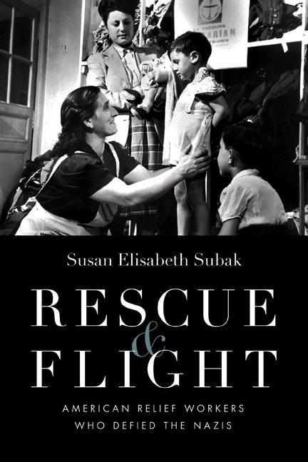 Rescue & Flight: American Relief Workers Who Defied the Nazis