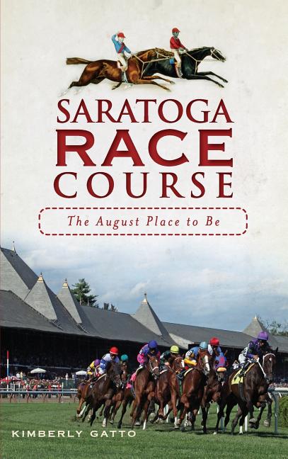 Saratoga Race Course: The August Place to Be