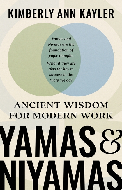 Yamas and Niyamas: Ancient Wisdom for Modern Work