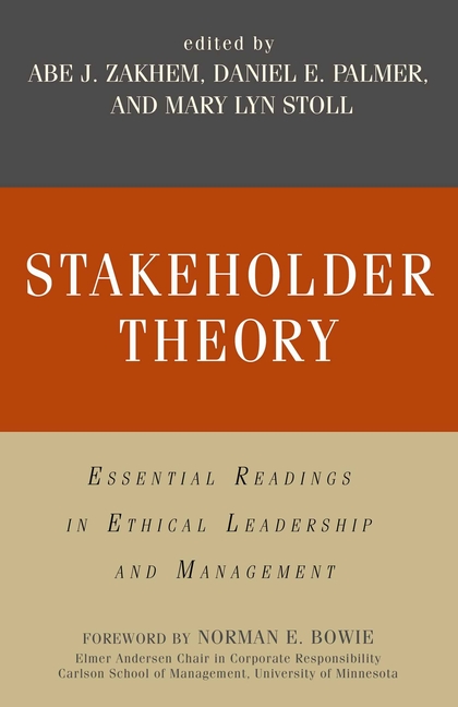 Stakeholder Theory: Essential Readings in Ethical Leadership and Management