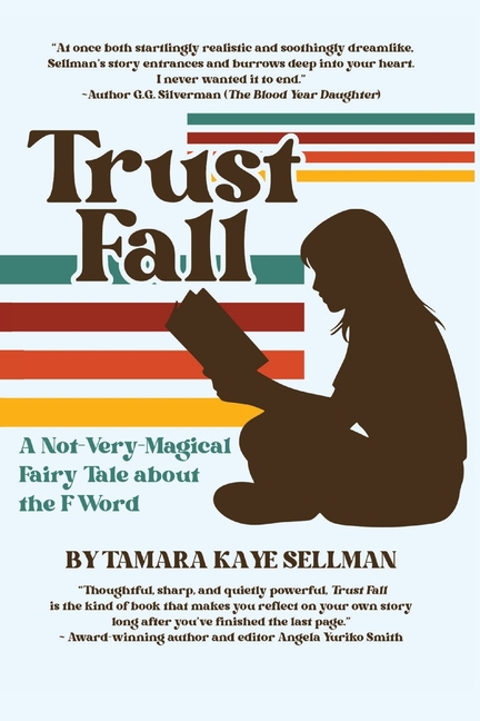 Trust Fall: A Not-Very-Magical Fairy Tale About The F Word