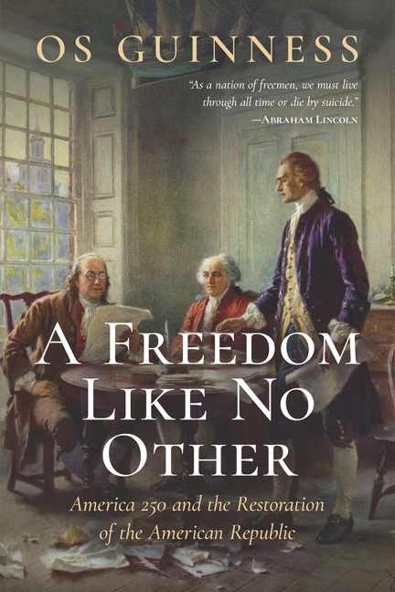 A Freedom Like No Other: America 250 and the Restoration of the American Republic
