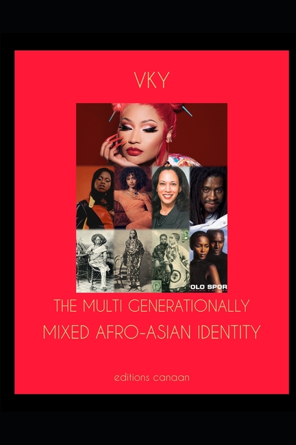 The Multi Generationally Mixed Afro-Asian Identity