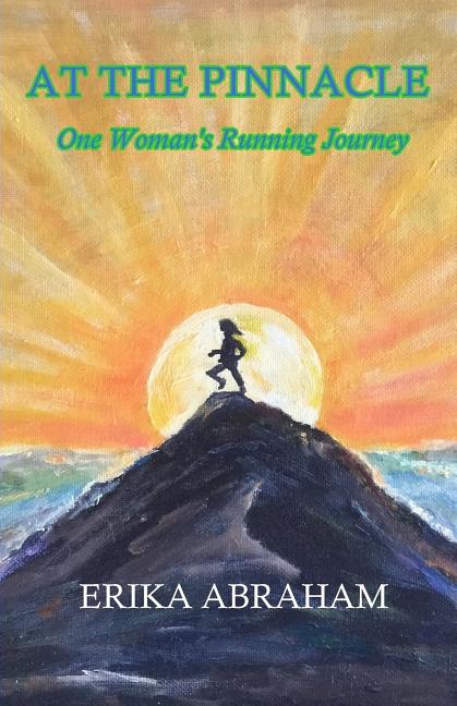 At The Pinnacle: One Woman's Running Journey