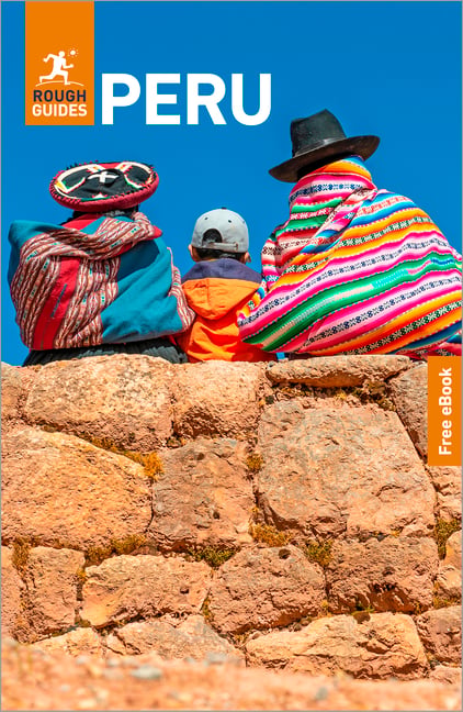 Rough Guides Peru: Travel Guide with eBook: 2026-2027 Insider Tips Must-See Sights Maps & Itineraries Covers: Lima, Cusco, Machu Picchu and More